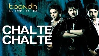 Chalte Chalte - Official Video | Boondh A Drop Of Jal | Jal - The Band | Amrita Rao