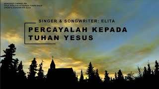 Download lagu PERCAYALAH KEPADA TUHAN YESUS - Elita mp3