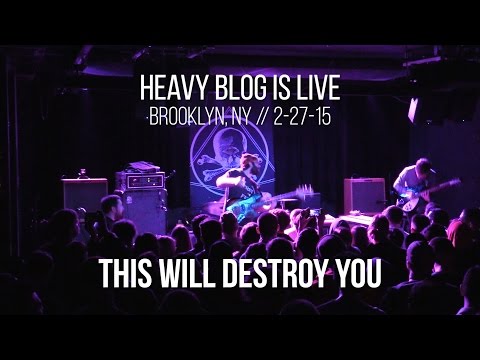 This Will Destroy You: Live in Brooklyn, NY 2-27-15 (FULL SET)
