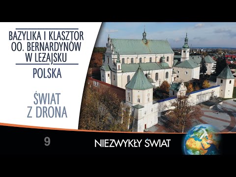 Świat z drona - Polska - Bazylika i klasztor OO. Bernardynów w Leżajsku - 4K - Lektor PL