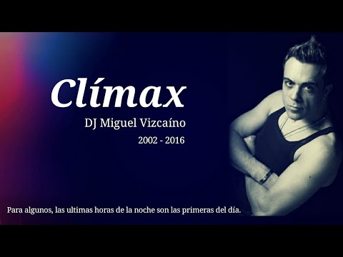 Clímax Máxima Fm (2002 - 2016) • DJ Miguel Vizcaíno