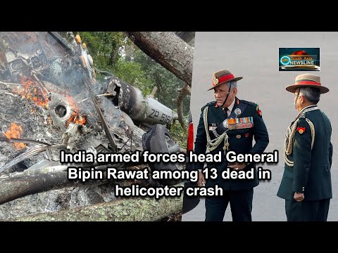 India armed forces head General Bipin Rawat among 13 dead in helicopter crash