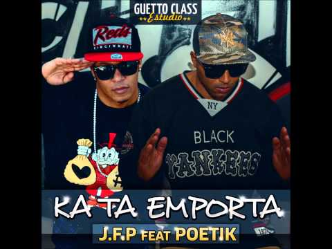 Guetto Class J.F.P ft Poetik - Ka Ta Emporta