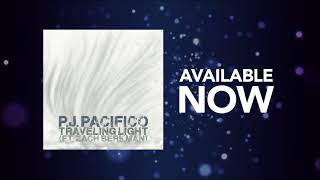 P.J. Pacifico - Traveling Light (feat. Zach Berkman)