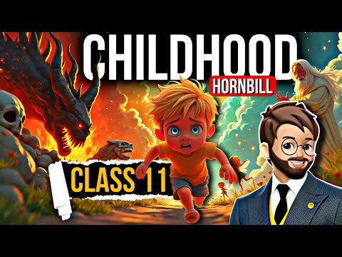Childhood Class 11 | Full (हिंदी में) Explained | Hornbill book by Marcus Natten| childhood class 11