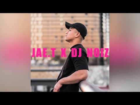 Jae.T x DJ Noiz - All About You (Audio)