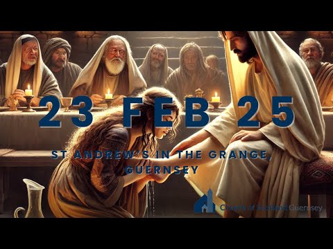 23 FEBRUARY 2025 (LUKE 7:36-50)