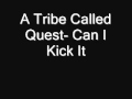 A Tribe Called Quest- Can I Kick It 