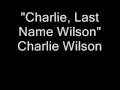 Charlie, Last Name Wilson - by Charlie Wilson ...