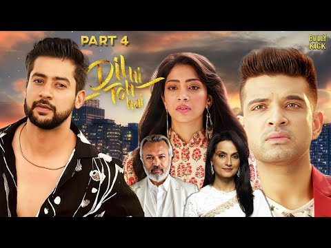 Dil Hi Toh Hai Full Movie Part 4 | Karan Kundrra, Yogita Bihani, Paras Arora | Hindi Movie 2024