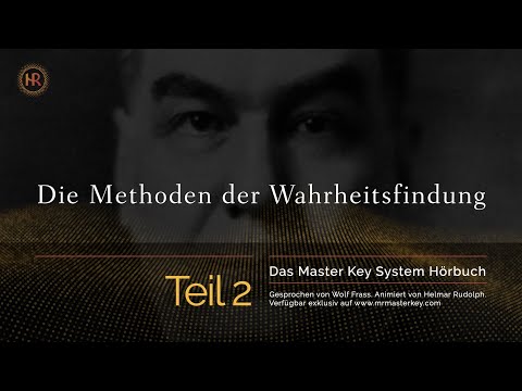 (Das einzig wahre) Master Key System Hörbuch - Teil 2: Die Methoden der Wahrheitsfindung