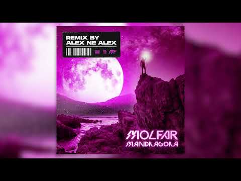 MOLFAR - MANDRAGORA (REMIX BY ALEX NE ALEX)