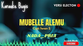 Download lagu Mubelle alemu _ Iwan S _ Karaoke bugis electon mp3
