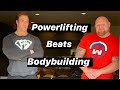 POWERLIFTING BEATS BODYBUILDING!