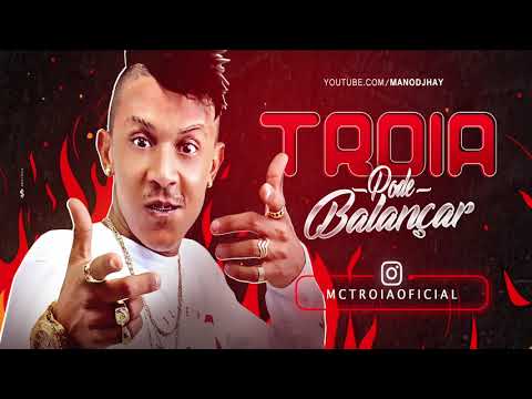 MC TROIA - PODE BALANÇAR - MÚSICA NOVA