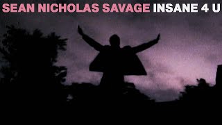 Sean Nicholas Savage - Insane 4 U (Official Video)