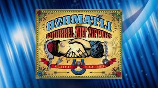 Ozomatli & Squirrel Nut Zippers - United Together Tour 2017