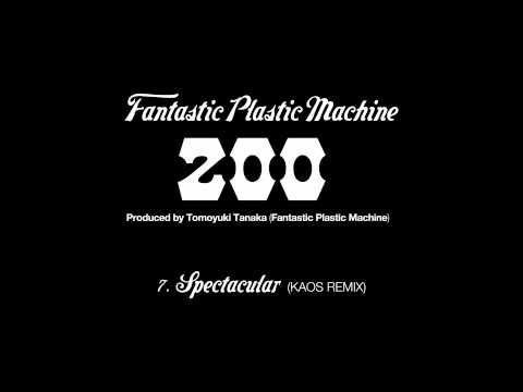 Fantastic Plastic Machine (FPM) / Spectacular (KAOS Remix) [Remix: TUCKER, HBB: AFRA]  (2003 