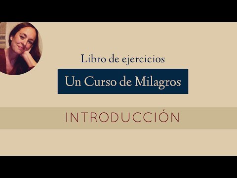 INTRODUCCIÓN · Libro de ejercicios de Un Curso de Milagros - María Ibars