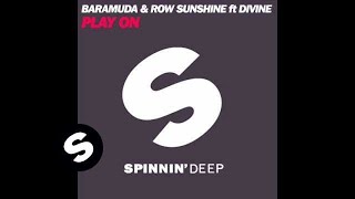 Baramuda and Row Sunshine ft Divine - Play On (2AM mix)