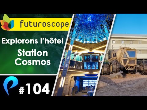 #104 - Le 1er hôtel immersif du @futuroscope : Station Cosmos (AFTER-PARK)