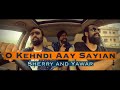 O Kendi Ae Saiyan Main Teri Aan Jawad Ahmed Sherry Yawar
