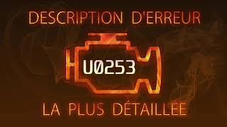 U0253 description d'erreur la plus détaillée