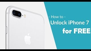 Unlock iPhone 7 Free - How To Unlock An iPhone 7 Gratis - Passcode & Network Sim Unlock  (2019