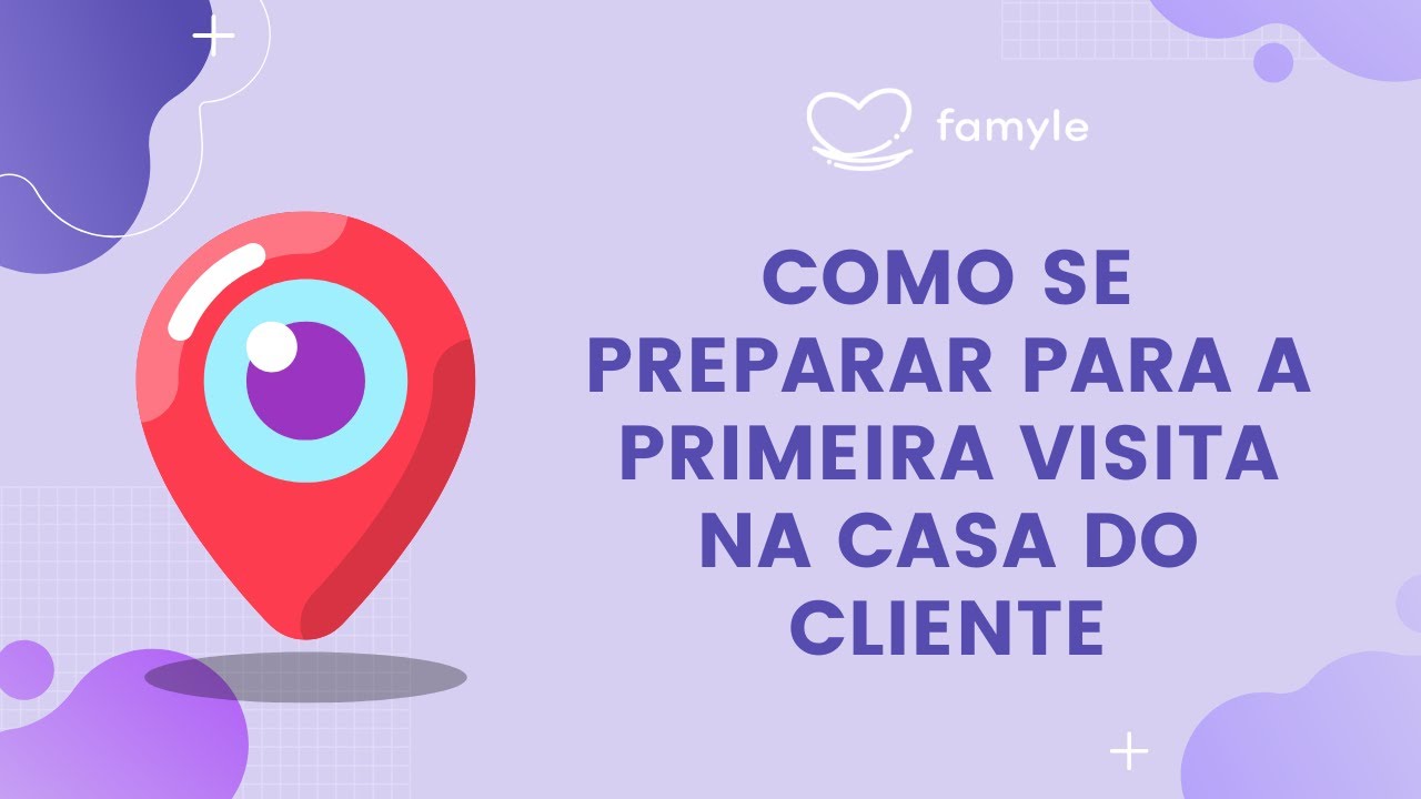 Como Se Preparar para a Primeira Visita na Casa do Cliente