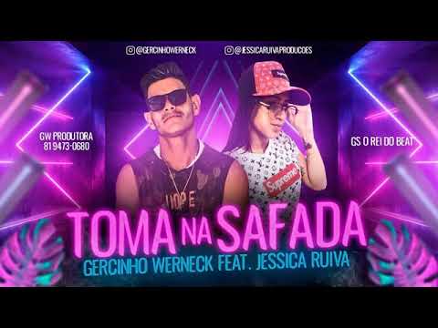 GERCINHO WENECK E JESSICA RUIVA - TOMA NA SAFADA MÚSICA NOVA EXCLUSIVA 2019