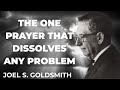 JOEL GOLDSMITH REVEALED: The One Prayer That INSTANTLY Dissolves Any Problem