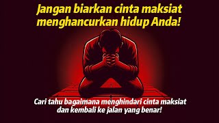 Download lagu CINTA MAKSIAT - Jangan Bangga dengan Dosa ! mp3