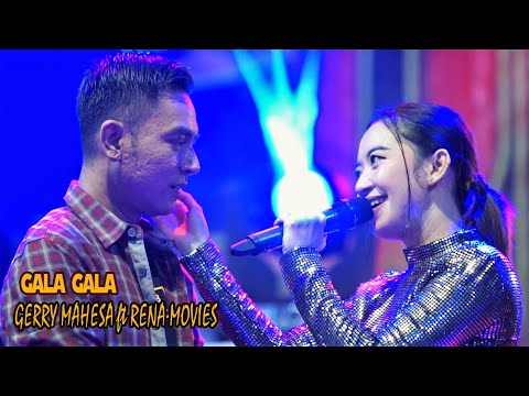 GERRY MAHESA ft RENA MOVIES  -  Gala Gala - New KIRANA