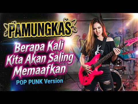 Pamungkas - Berapa Kali Kita Akan Saling Memaafkan | POP PUNK VERSION