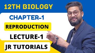 12th Biology | Chapter 1 | Reproduction in Lowers & Higher Plants | Lecture 1 | JR Tutorials |