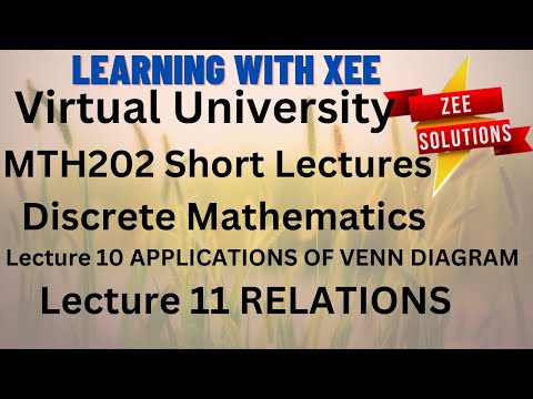 MTH202 Discrete Mathematics Short lectures of Lecture 10 & 11 Virtual University of Pakistan