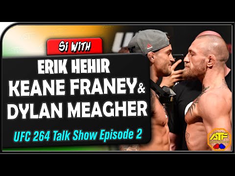 UFC 264 Talk Show Episode 2 - Erik, Keane, Dylan