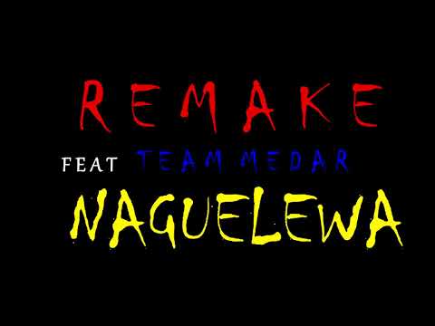 Team medar x Remake Naguéléwa