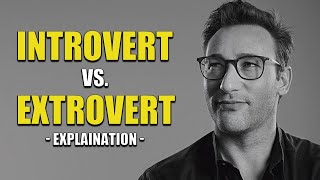 Explaination: Introvert vs. Extrovert by Simon Sinek | Educational Speech | BillionaireBehaviour