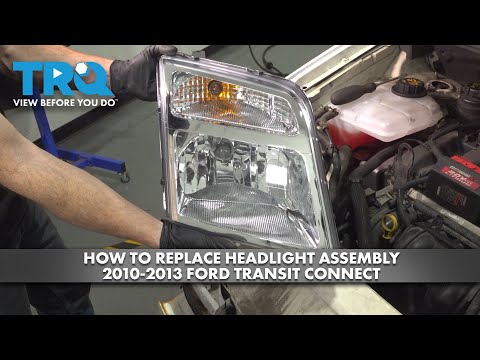 How to Replace Headlight Assembly 2010-2013 Ford Transit Connect