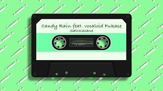 【vocaloid】Candy Rain feat. vocaloid FUKASE / さとうかさね