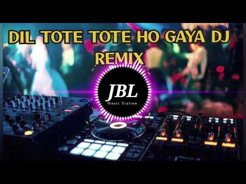 Dil Tote Tote Ho Gaya DJ remix JBL song #trendingsong#dj#anupamtiwari