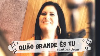 Jean cantora Católica - Quão Grande És Tu - Clipe oficial