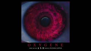 Flying Lotus - OXYGENE | ASH (Original Motion Picture Soundtrack)