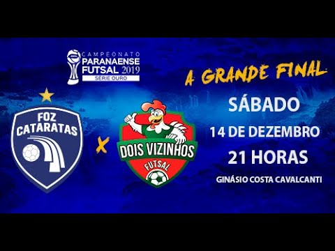 A GRANDE FINAL - FOZ CATARATAS X DOIS VIZINHOS - AO VIVO PARA TODO BRASIL