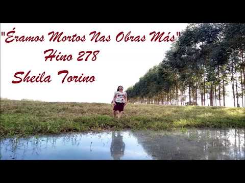 Sheila Torino, Hino 278, Éramos mortos nas obras más, Hinos CCB