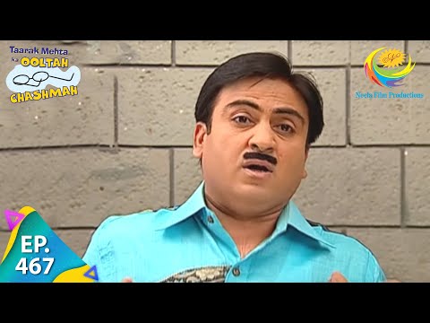 Taarak Mehta Ka Ooltah Chashmah - Episode 467 - Full Episode