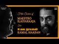 Maestro S Film Scores For Ulaganayagan Kamal Haasan Ilaiyaraaja BGMs Ilaiyaraaja BGM Jukebox