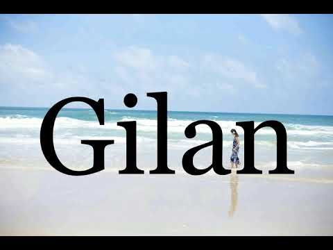 How To Pronounce Gilan🌈🌈🌈🌈🌈🌈Pronunciation Of Gilan