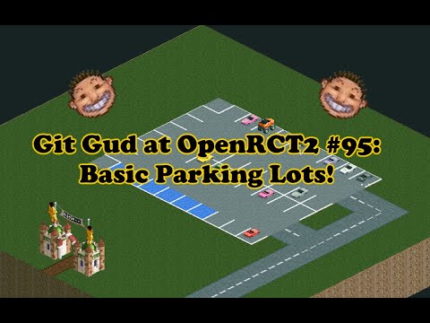 Git Gud at OpenRCT2 #95: Basic parking Lots!
